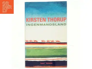 Ingenmandsland : roman af Kirsten Thorup (Bog)