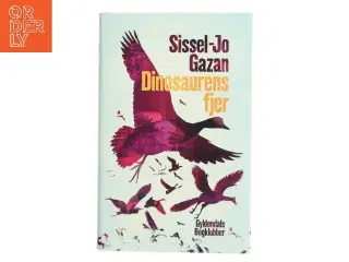 Dinosaurens fjer af Sissel-Jo Gazan (Bog)