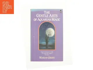 The Gentle Arts of Aquarian Magic af Marian Green (Bog)