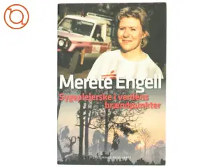 Sygeplejerske i verdens brændpunkter af Merete Engell (Bog)