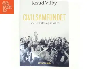Civilsamfundet - mellem stat og marked : med fokus på social- og udviklingspolitikken af Knud Vilby (Bog)