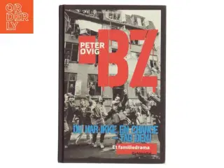 BZ : du har ikke en chance - tag den! : et familiedrama af Peter Øvig Knudsen (Bog)
