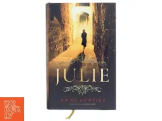 Julie : en roman af Anne Fortier (Bog)