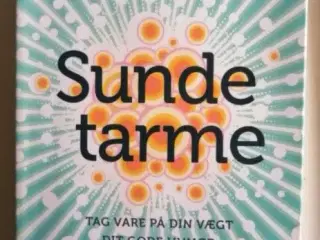 Sunde tarme - tag vare på din vægt, dit gode humør
