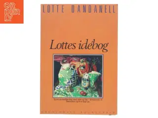 Lottes idébog af Lotte Dandanell (Bog)