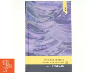 Program evaluation : methods and case studies af Emil J. Posavac (Bog)