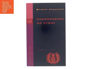 Overvågning og straf : fængslets fødsel (Dansk tekst) af Michel Foucault (Bog)