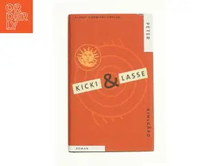 Kicki & Lasse : en roman af Peter Kihlgård (Bog)