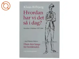 Hvordan har vi det så i dag? : kroniker i Politiken 1957-2006 af Klaus Rifbjerg (Bog)