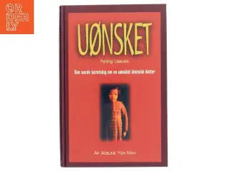 Uønsket : den sande beretning om en uønsket kinesisk datter af Adeline Yen Mah (Bog)