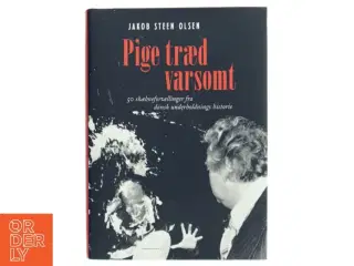 Pige træd varsomt af Jakob Steen Olsen (Bog)