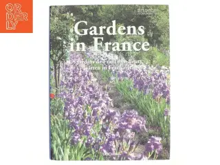 Gardens in France. Ediz. inglese, francese, tedesca af Marie-Françoise Valéry (Bog)