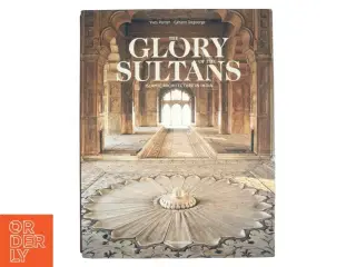 The Glory of the Sultans af Yves Porter, Gérard Degeorge (Bog)