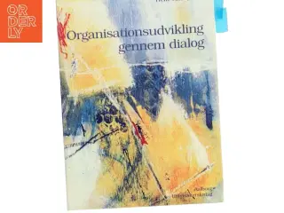 Organisationsudvikling gennem dialog af Helle Alrø (Bog)