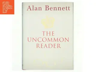 The uncommon reader af Alan Bennett (Bog)
