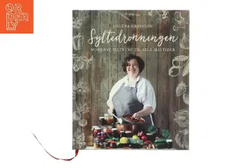 Syltedronningen : moderne syltning til alle måltider af Helena Grayston (Bog)