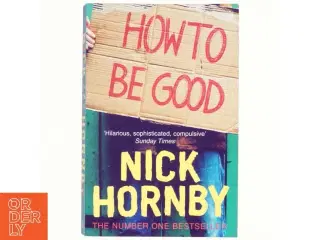 How to be good af Nick Hornby (Bog)