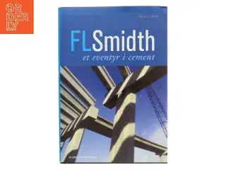 FLSmidth - et eventyr i cement af Søren Ellemose (Bog)