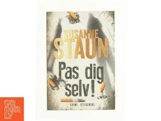 Pas dig selv! : krimi af Susanne Staun (Bog)