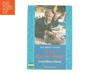 Vi er ikke russere! - Sovjetfolkenes historie af Jens Jørgen Nielsen (Bog)