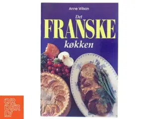 Det franske køkken af Anne Wilson (Bog)