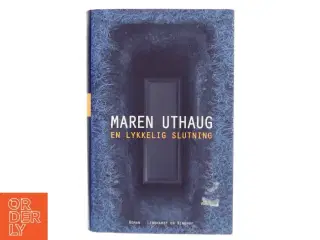 En lykkelig slutning af Maren Uthaug (Bog)