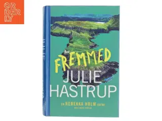 Fremmed : krimi af Julie Hastrup (Bog)