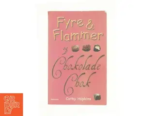 Fyre & flammer og chokoladechok af Cathy Hopkins (Bog)