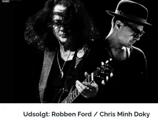 Robben Ford/Chris Minh Doky Band 2 billetter 10/7 