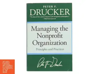 Managing the Nonprofit Organization af Peter F. Drucker (Bog)