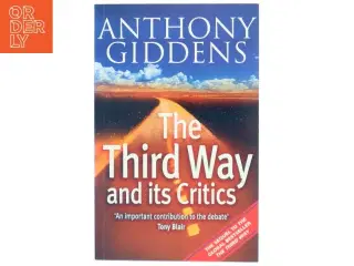 The third way and its critics af Anthony Giddens (Bog)