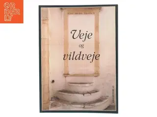 Veje og vildveje af Rose Marie Tillisch (Bog)