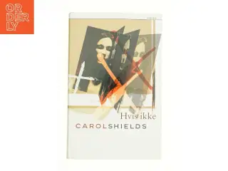 Hvis ikke af Carol Shields fra Bog