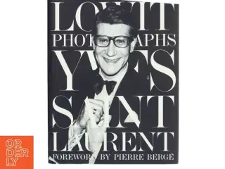 Yves Saint Laurent af Roxanne Lowit, Pierre Bergé (Bog)