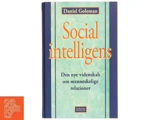 Social intelligens : den nye videnskab om menneskelige relationer af Daniel Goleman (Bog)