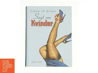 Sagt om kvinder af Claus Ib Olsen (f. 1943) (Bog)