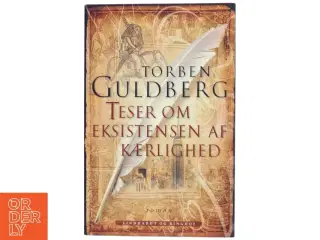 Teser om eksistensen af kærlighed : roman af Torben Guldberg (Bog)