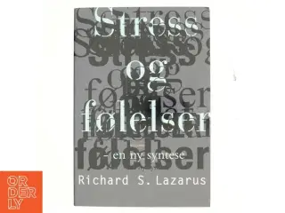 Stress og følelser - en ny syntese af Richard S. Lazarus (Bog)