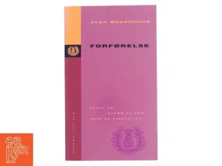 Forførelse : essay om begær og spil, skin og simulation af Jean Baudrillard (Bog)