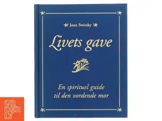 Livets gave - En spirituel guide til den vordende mor fra Aschehoug