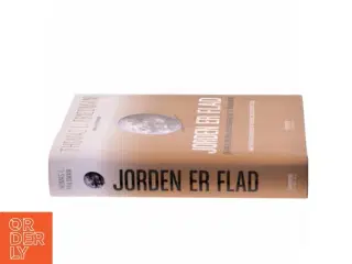 Jorden er flad : en kort fortælling om globaliseringen i det 21. århundrede af Thomas L. Friedman (Bog)