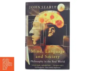 Mind, language and society : philosophy in the real world af John R. Searle (Bog)