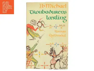 Troubadurens lærling af Ib Michael (Bog)
