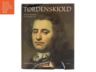 Tordenskiold: Peter Wessel og hans tid fra Union af Per Eilstrup (Bog)