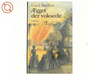 Ægget der voksede af Cecil Bødker (Bog)