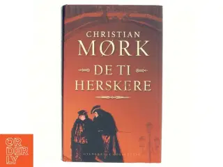 De ti herskere af Christian Mørk (bog) fra Gyldendal
