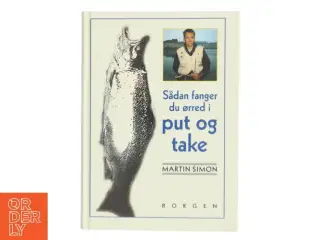 Sådan fanger du ørred i put og take af Martin Simon (Bog)