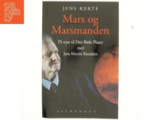 Mars og marsmanden : på rejse til den røde planet med Jens Martin Knudsen (Bog)
