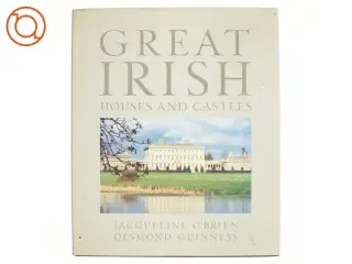 Great Irish Houses and Castles af Jacqueline Wittenoom O&#39;Brien, Desmond Guinness (Bog)
