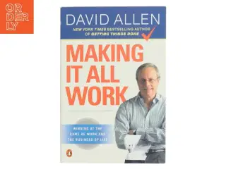 Making It All Work af David Allen (Bog)